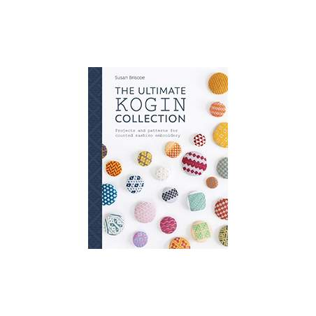 The Ultimate Kogin Collection, Projects and Patterns for Counted Sashiko Embroidery by Susan Briscoe