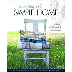 Sweetwater's Simple Home: Sew Something Handmade for Every Room by Karla Eisenach Lisa Burnett Susan Kendrick Stash Books - 1