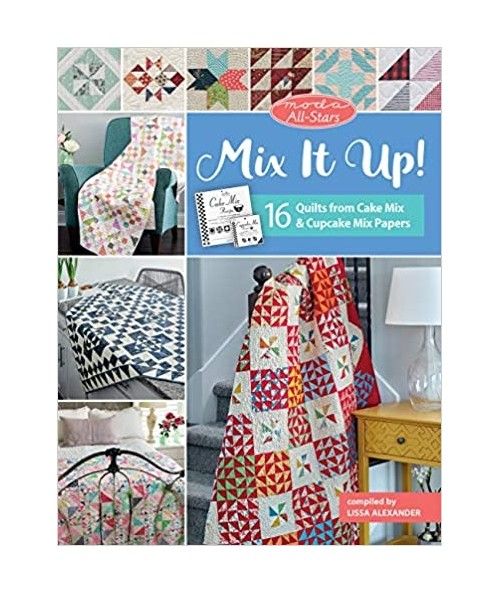 Moda All-Stars - Mix It Up! - 16 Quilts from Cake Mix and Cupcake Mix Papers by Lissa Alexander Martingale - 1