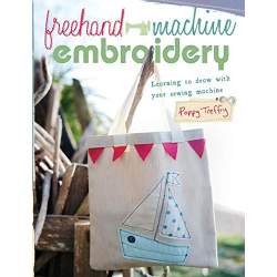 Freehand Machine Embroidery : Learning to Draw with Your Sewing Machine by Poppy Treffry David & Charles - 1