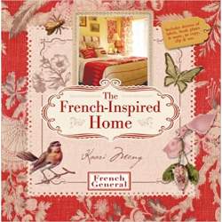 The French-Inspired Home, with French General by Kaari Meng