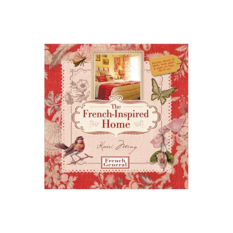 The French-Inspired Home, with French General by Kaari Meng