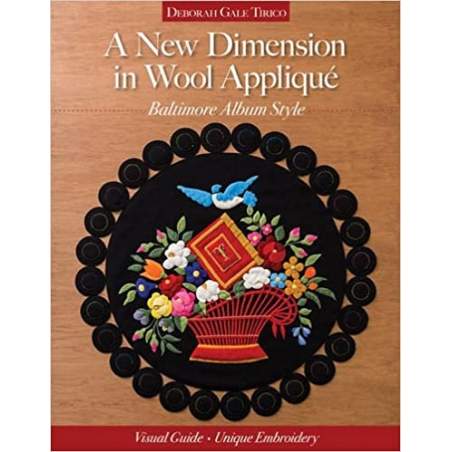 A New Dimension in Wool Appliqué - Baltimore Album Style by Deborah Gale Tirico