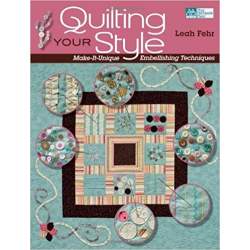 Quilting Your Style - Make-It-Unique Embellishing Techniques by Leah Fehr Martingale - 10