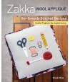 Zakka Wool Appliqué: 60+ Sweetly Stitched Designs, Useful Projects for Joyful Living