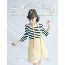 Love at First Stitch: Demystifying Dressmaking by Tilly Walnes Quadrille - 1