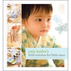 Amy Butler's Little Stitches for Little Ones by Amy Butler
