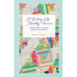 A Quilting Life Monthly Planner - A Portable Guide to Getting (and Staying) Organized by Sherri L. McConnell - Martingale