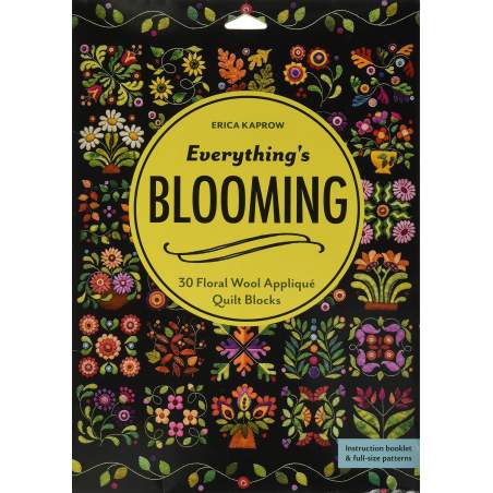 Everything's Blooming: 30 Floral Wool Appliqué Quilt Blocks by Erica Kaprow