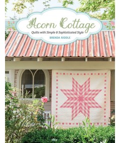 Acorn Cottage - Quilts with Simple & Sophisticated Style by Brenda Riddle Martingale - 1