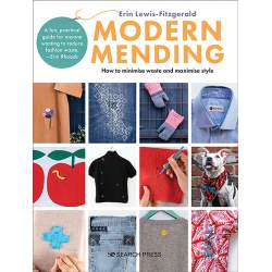 Modern Mending - How to minimize waste and maximize style by Erin Lewis-Fitzgerald Search Press - 1