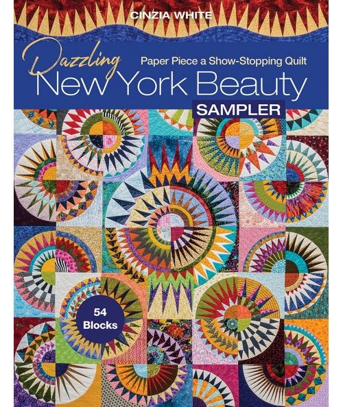 Dazzling New York Beauty Sampler by Cinzia White C&T Publishing - 1