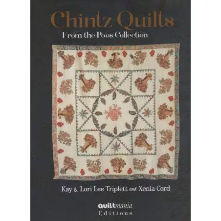 Chintz Quilts From the Poos Collection by Kay Triplett Xenia Cord, Lori Lee Triplett