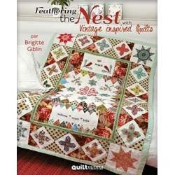 Feathering the Nest with Vintage Inspired Quilts by Brigitte Giblin QUILTmania - 1