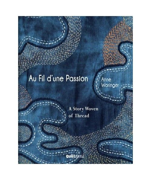 Au Fil D'une Passion by Anne Woringer