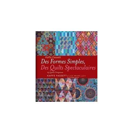 Des formes simples, des quilts spectaculaires 23 quilts originaux by Kaffe Fassett and Liza Prior Lucy QUILTmania - 1