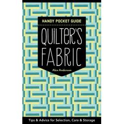 Quilter's Fabric Handy Pocket Guide, Tips & Advice for Selection, Care & Storage by Alex Anderson C&T Publishing - 1