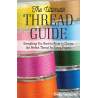 The Ultimate Thread Guide by Becky Goldsmith