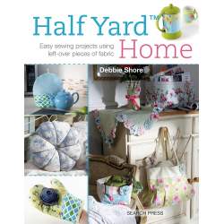 Half Yard Home, Easy sewing projects using left-over pieces of fabric by Debbie Shore Search Press - 1