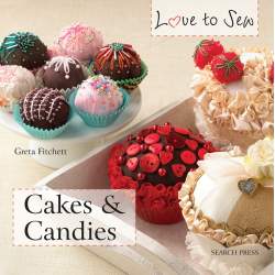Love to Sew: Cakes & Candies by Greta Fitchett Search Press - 1