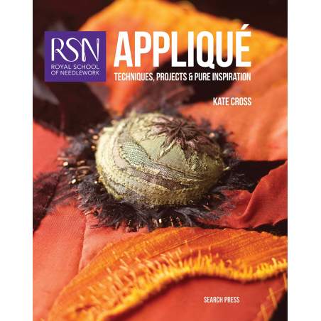 RSN: Appliqué, Techniques, projects and pure inspiration by Kate Cross