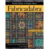 Fabricadabra, Simple Quilts, Complex Fabric by Paula Nadelstern