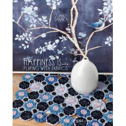 Happiness is... Playing with fabrics by Yumiko Tanaka QUILTmania - 1