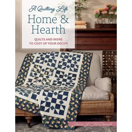 Home & Hearth - Quilts and More to Cozy Up Your Decor by Sherri L. McConnell - Martingale