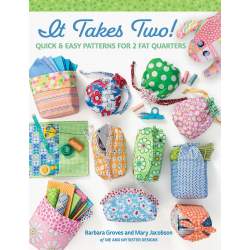 It Takes Two! - Quick & Easy Patterns for 2 Fat Quarters by Barbara Groves, Mary Jacobson - Martingale Martingale - 1