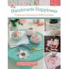 Handmade Happiness - Trinkets and Treasures for Quilters to Enjoy by: Jina Barney, Lori Woods - Martingale Martingale - 1 Handmade Happiness - Trinkets and Treasures for Quilters to Enjoy by: Jina Barney, Lori Woods - Martingale Martingale - 1