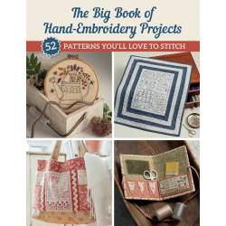 The Big Book of Hand-Embroidery Projects - 52 Patterns You'll Love to Stitch - Martingale