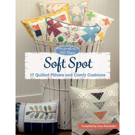 Moda All-Stars - Soft Spot - 17 Quilted Pillows and Comfy Cushions - Martingale
