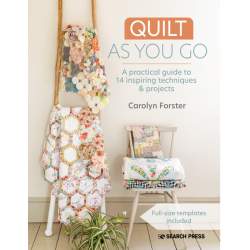 Quilt As You Go, A practical guide to 14 inspiring techniques & projects by Carolyn Forster Search Press - 1