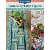 Pat Sloan's Tantalizing Table Toppers, A Dozen Eye-Catching Quilt to Perk Up Your Home