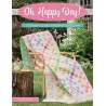 Oh, Happy Day! - 21 Cheery Quilts & Pillows You'll Love, by Corey Yoder