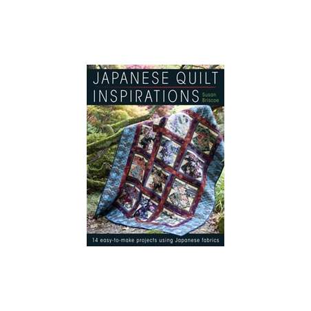 Japanese Quilt Inspirations, 15 easy-to-quilt projects that make the most of Japanese fabrics by Susan Briscoe