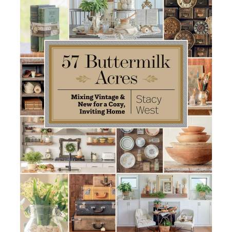 57 Buttermilk Acres - Mixing Vintage & New for a Cozy, Inviting Home by Stacy West Martingale - 1
