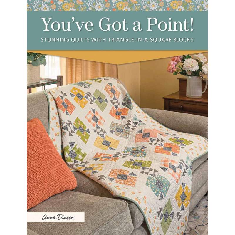 You've Got a Point! - Stunning Quilts with Triangle-in-a-Square Blocks by Anna Dineen Martingale - 1