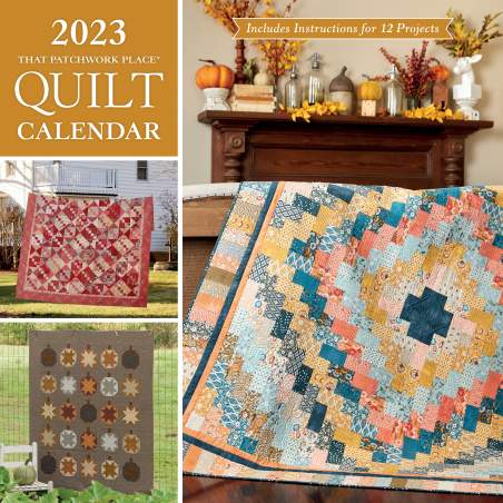 2023 That Patchwork Place Quilt Calendar - Includes Instructions for 12 Projects - Martingale Martingale - 1