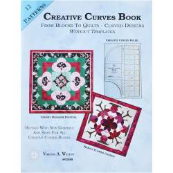 Creative curves book: From blocks to quilts, curved designs without templates by Virginia A. Walton - 1
