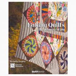Making Quilts ...the Promise of Joy by Kathy Doughty QUILTmania - 1