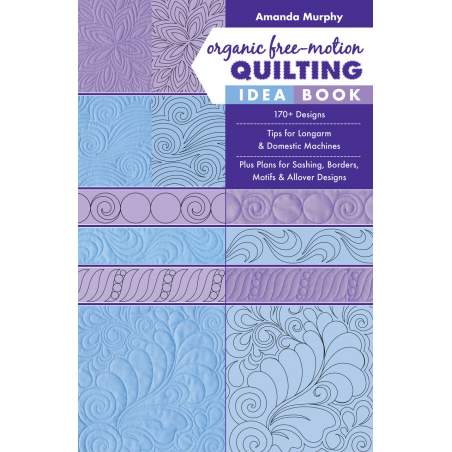 Organic Free-Motion Quilting Idea Book, by Amanda Murphy C&T Publishing - 1