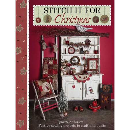 Stitch It for Christmas: Festive Sewing Projects to Craft and Quilt by Lynette Anderson