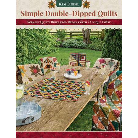 Simple Double-Dipped Quilt - Scrappy Quilts Built from Block with a Unique Twist by Kim Diehl - Martingale