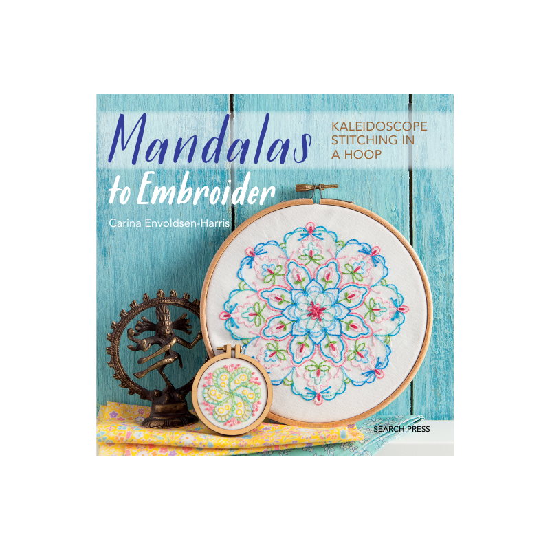 Mandalas to Embroider - Kaleidoscope stitching in a hoop by Carina Envoldsen-Harris Search Press - 1
