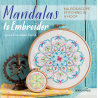 Mandalas to Embroider - Kaleidoscope stitching in a hoop by Carina Envoldsen-Harris Search Press - 1