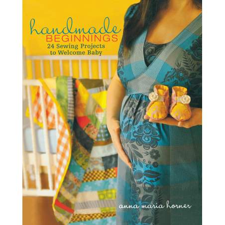 Handmade Beginnings 24 Sewing Projects to Welcome Baby Bb Hardback - 1
