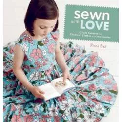 Sewn With Love: Classic Patterns for Children's Clothes and Accessories by Fiona Bell