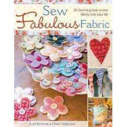 Sew Fabulous Fabric : 20 Charming Ways to Sew Fabrics into Your Life David & Charles - 1