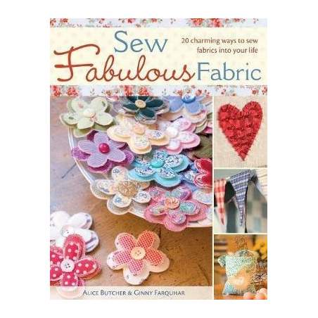 Sew Fabulous Fabric : 20 Charming Ways to Sew Fabrics into Your Life David & Charles - 1